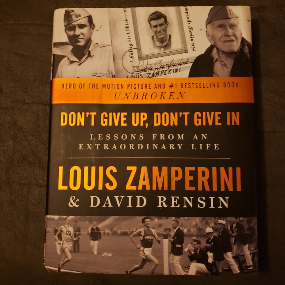 Don't Give Up, Don't Give In: Lessons from an Extraordinary Life